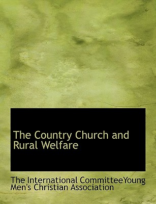 The Country Church and Rural Welfare - The (Creator)