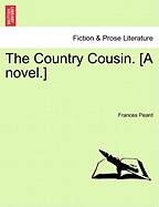 The Country Cousin. [A Novel.]