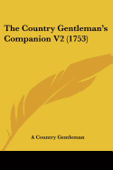 The Country Gentleman's Companion V2 (1753)