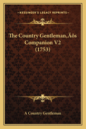 The Country Gentleman's Companion V2 (1753)