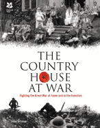 The Country House at War: Life below stairs and above stairs during the war
