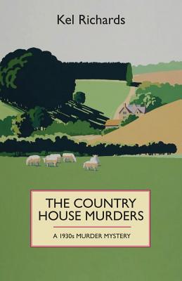 The Country House Murders: A 1930 Murder Mystery - Richards, Kel