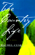 The Country Life - Cusk, Rachel