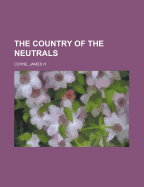 The Country of the Neutrals