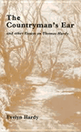 The Countryman's Ear and Other Essays on Thomas Hardy