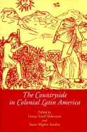 The Countryside in Colonial Latin America - Hoberman, Louisa S (Editor), and Socolow, Susan M (Editor)