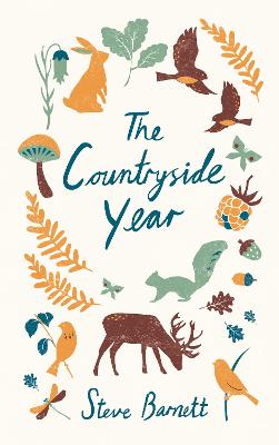 The Countryside Year: A Month-by-Month Guide to Making the Most of the Great Outdoors - Barnett, Stephen