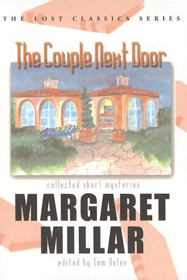 The Couple Next Door: Collected Short Mysteries - Millar, Margaret, and Nolan, Tom (Editor)