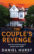 The Couple's Revenge: A totally nail-biting psychological thriller with a jaw-dropping twist