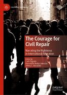 The Courage for Civil Repair: Narrating the Righteous in International Migration