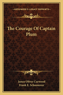 The Courage Of Captain Plum