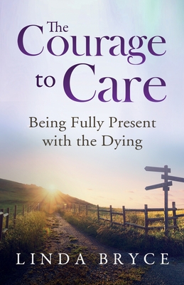 The Courage to Care - Bryce, Linda