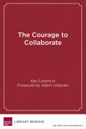 The Courage to Collaborate: The Case for Labor-Management Partnerships in Education