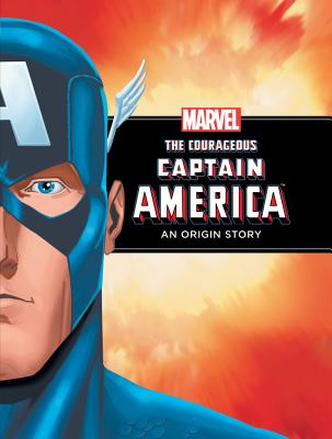 The Courageous Captain America: An Origin Story - 