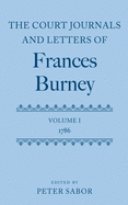 The Court Journals and Letters of Frances Burney: Volume I: 1786