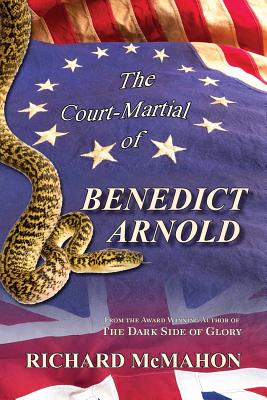 The Court-Martial of Benedict Arnold - McMahon, Richard