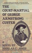 The Court-Martial of George Armstrong Custer