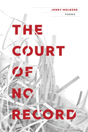 The Court of No Record: Poems