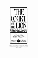 The Court of the Lion: A Novel of the T'Ang Dynasty - Cooney, Eleanor, and Altieri, Daniel