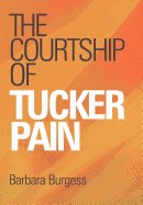 The Courtship of Tucker Pain