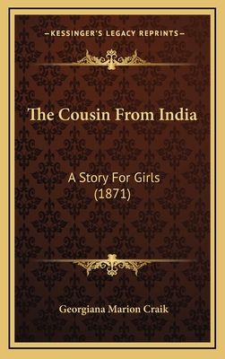 The Cousin from India: A Story for Girls (1871) - Craik, Georgiana Marion