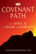 The Covenant Path in the Bible and the Book of Mormon