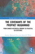The Covenants of the Prophet Mu ammad: From Shared Historical Memory to Peaceful Co-Existence