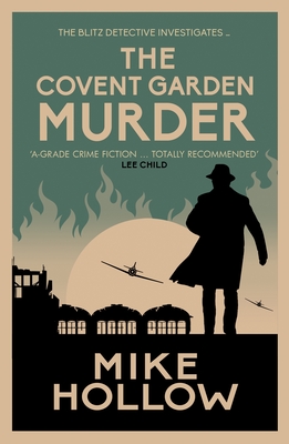 The Covent Garden Murder: The Compelling Wartime Murder Mystery - Hollow, Mike