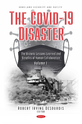 The COVID-19 Disaster: Volume I: The Historic Lessons Learned and Benefits of Human Collaboration - Desourdis, Robert Irving (Editor)