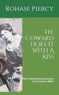 The Coward Does It With A Kiss: The Fictional Reminiscences of Constance Wilde