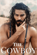 The Cowboy - A Straight to Gay MM Erotic Romance Story