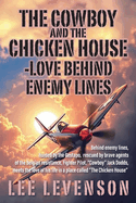 The Cowboy and the Chicken House: Love Behind Enemy Lines