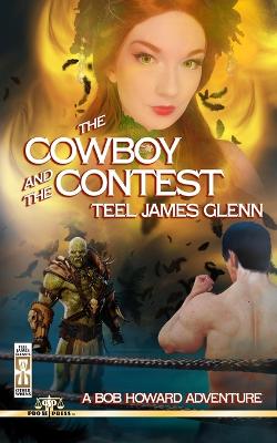 The Cowboy and the Contest: A Bob Howard Adventure - Glenn, Teel James