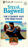 The Cowboy and the Debutante - Bagwell, Stella