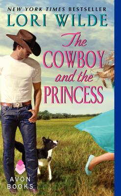 The Cowboy and the Princess - Wilde, Lori