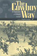 The Cowboy Way: An Exploration of History and Culture