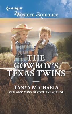 The Cowboy's Texas Twins - Michaels, Tanya