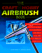 The Craft & Hobby Airbrush Book - Owen, Peter, and Mette, C Michael