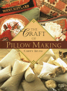 The Craft of Pillow Making - Irvine, Chippy