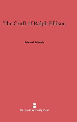 The Craft of Ralph Ellison - O'Meally, Robert G