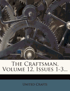 The Craftsman, Volume 12, Issues 1-3