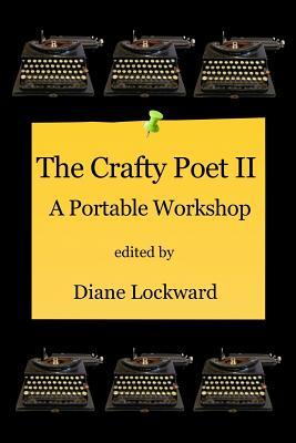 The Crafty Poet II: A Portable Workshop - Lockward, Diane (Editor)