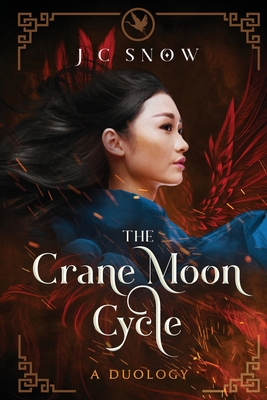 The Crane Moon Cycle: A Duology - Snow, J C