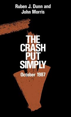 The Crash Put Simply: Oct-87 - Dunn, Ruben J, and Morris, John