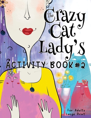 The Crazy Cat Lady's Activity Book #2 - Kelsey, Nola Lee