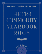 The CRB Commodity Yearbook 2005 - Commodity Research Bureau