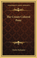 The Cream Colored Pony