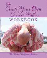 The Create Your Own Cancer Path Workbook