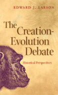 The Creation-Evolution Debate: Historical Perspectives
