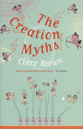 The Creation Myths - Brown, Clare